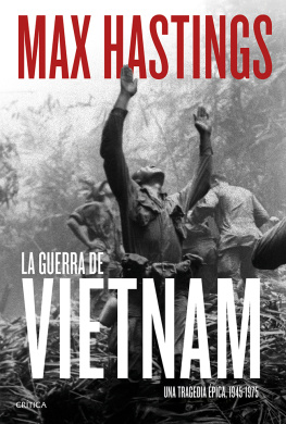 Max Hastings La guerra de Vietnam: Una tragedia épica, 1945-1975