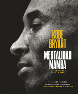 Kobe Bryant Mentalidad mamba: Los secretos de mi éxito