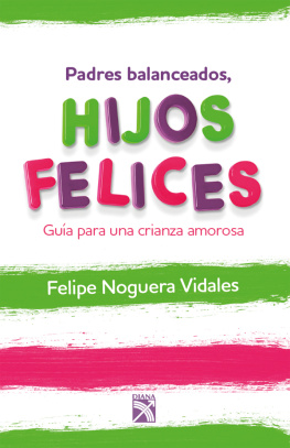 Felipe Noguera Vidales - Padres balanceados, hijos felices