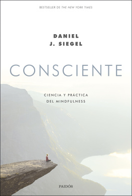 Daniel J. Siegel Consciente: Ciencia y práctica del mindfulness