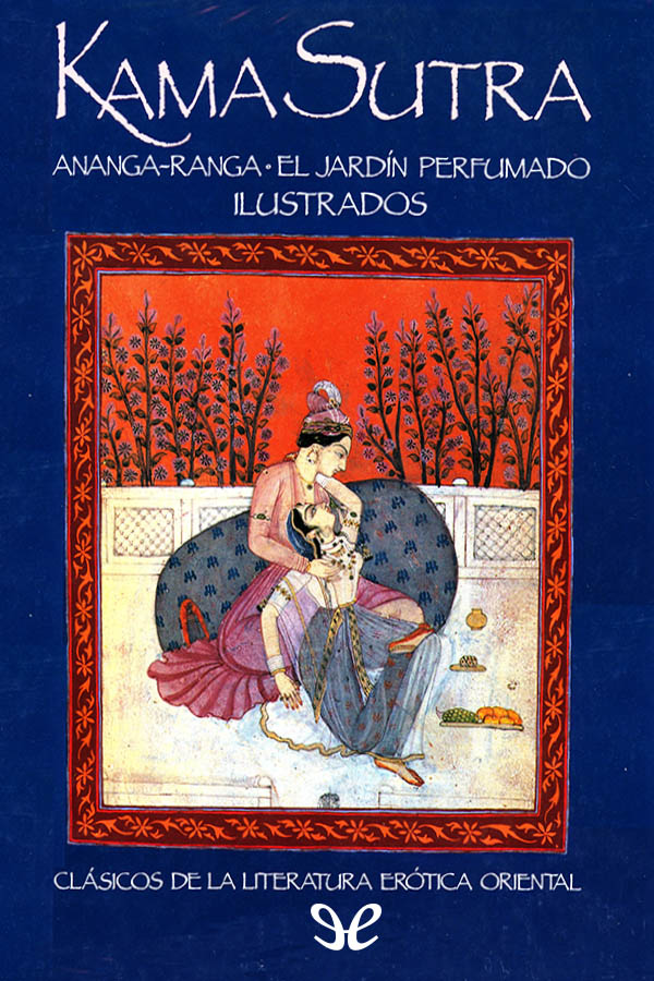 Al hablar de libros eróticos antiguos el más famoso y conocido es el Kama - photo 1