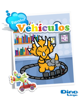 Dino Lingo - Spanish for kids - Vehicles storybook