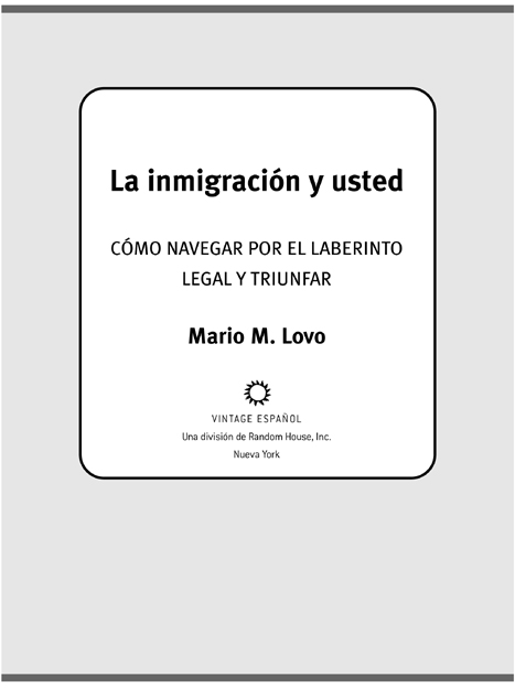 PRIMERA EDICIÓN VINTAGE ESPAÑOL ENERO 2007 Copyright 2007 por Mario M Lovo - photo 2