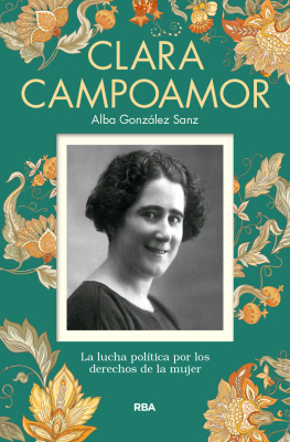 Alba González - Clara Campoamor: La lucha polÃ tica por los derechos de la mujer