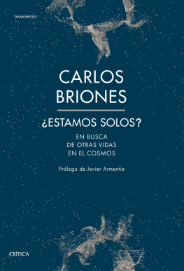 Carlos Briones Llorente - ¿Estamos solos?: En busca de otras vidas en el Cosmos