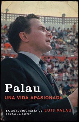 Luis Palau Palau: La autobiografía de Luis Palau con Paul J. Pastor