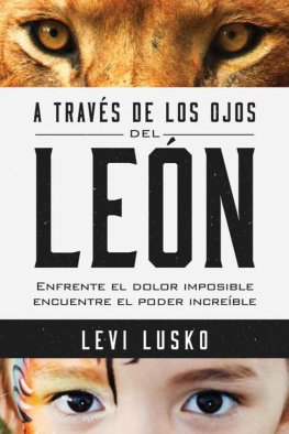 Levi Lusko A través de los ojos del león: Enfrente el dolor imposible, encuentre el poder increíble