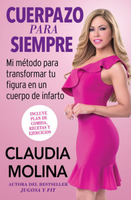 Claudia Molina - Jugosa y fit: El verdadero secreto de los jugos y ejercicios para tener un cuerpazo