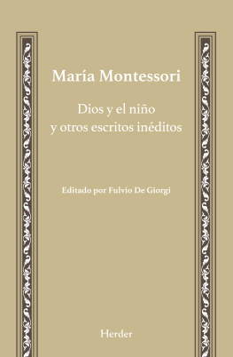 Maria Montessori - Dios y el niño y otros escritos inéditos