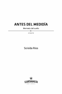 Soleida Ríos - Antes del mediodía: Memoria del sueño