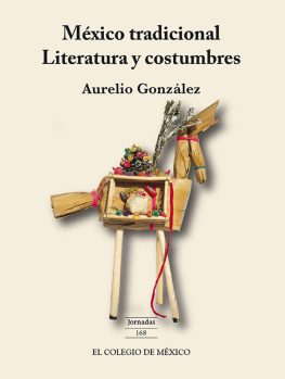 Aurelio González - México tradicional.: Literatura y costumbres