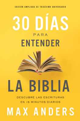 Max Anders 30 días para entender la Biblia, Edición ampliada de trigésimo aniversario: Descubre las Escrituras en 15 minutos diarios