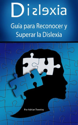 Adrian Tweeley Dislexia: Guía para Reconocer y Superar la Dislexia [ Dyslexia--A Guide to Recognize and Overcome Dyslexia]