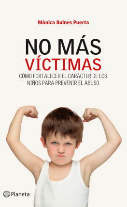 Varios No más víctimas: Cómo fortalecer el carácter de los niños para prevenir el abuso