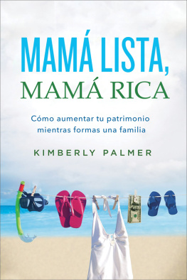 Kimberly Palmer Mamá lista, mamá rica: Cómo aumentar tu patrimonio mientras formas una familia