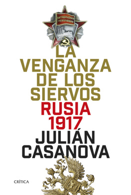 Julián Casanova - La venganza de los siervos: Rusia 1917