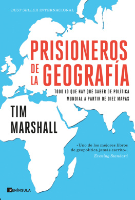 Tim Marshall Prisioneros de la geografía: Todo lo que hay que saber de política mundial a partir de diez mapas
