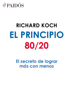 Richard Koch El principio 80/20: El secreto de lograr más con menos