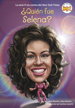 Max Bisantz ¿Quién fue Selena?