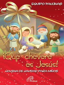 Equipo Paulinas ¡Que chevere es Jesús! Novena de navidad para niños