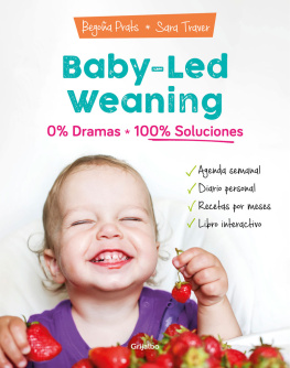 Begoña Prats Baby-led weaning: 0% dramas, 100% soluciones