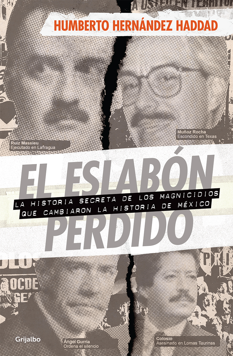 El eslabón perdido La historia secreta de los magnicidios que cambiaron la historia de México - image 1