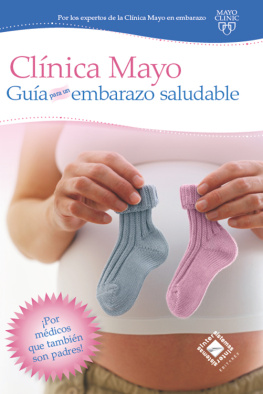 Clínica Mayo Mayo Guía de la Clínica Mayo para un Embarazo Saludable