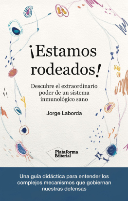 Jorge Laborda - ¡Estamos rodeados!: Descubre el extraordinario poder de un sistema inmunológico sano