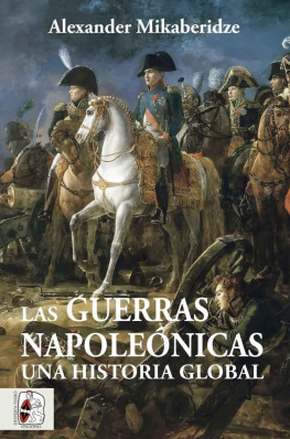 Alexander Mikaberidze Las Guerras Napoleónicas: Una historia global (Spanish Edition)