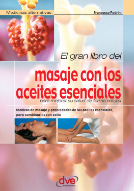 Francesco Padrini El gran libro del masaje con los aceites esenciales