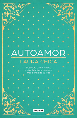 Laura Chica - Autoamor: Descubre cómo amarte y vive la historia de amor más bonita de tu vida