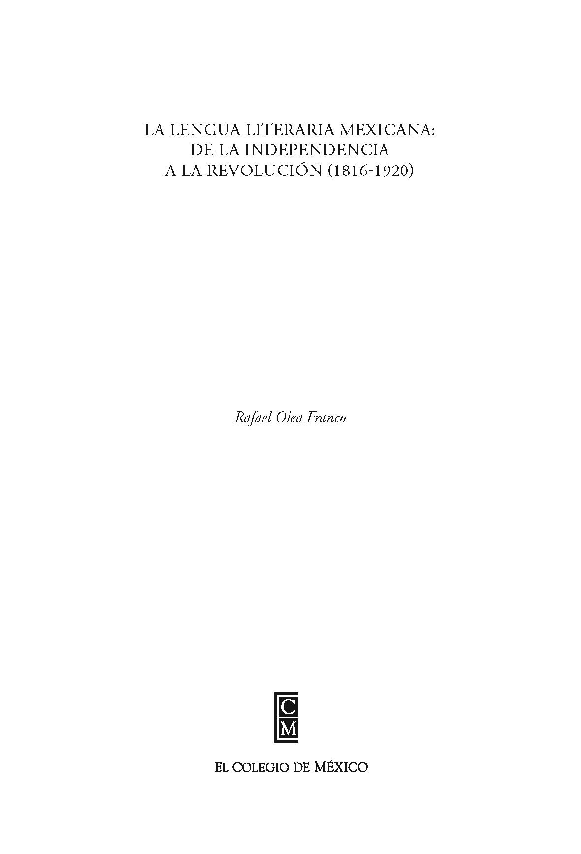 La lengua literaria mexicana de la Independencia a la Revolución 1816-1920 - photo 4