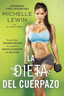 Michelle Lewin La dieta del cuerpazo: Plan para transformar tu cuerpo radicalmente en 28 días