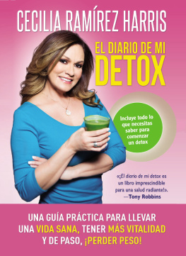 Cecilia Ramirez Harris diario de mi detox: Una guía práctica para llevar una vida s