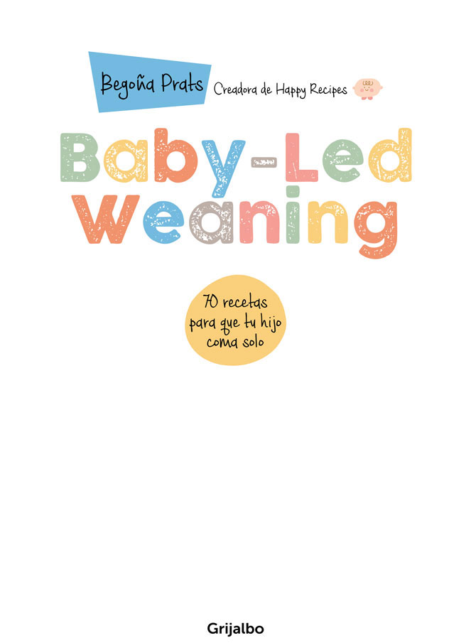 El Baby-Led Weaning o BLW es un método de alimentación para bebés que - photo 3