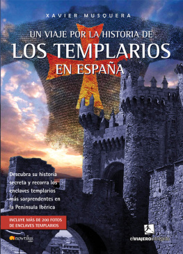 Xavier Musquera Moreno Un viaje por la historia de los templarios en España