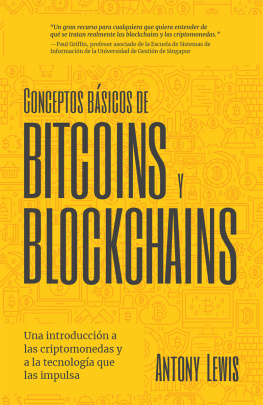 Antony Lewis Conceptos básicos de Bitcoins y Blockchains: una introducción a las criptomonedas y a la tecnología que las impulsa (criptografía, trading de criptomonedas, activos digitales, NFT)