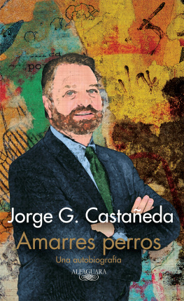 Jorge G. Castañeda Amarres perros: La fe en tiempos de crisis