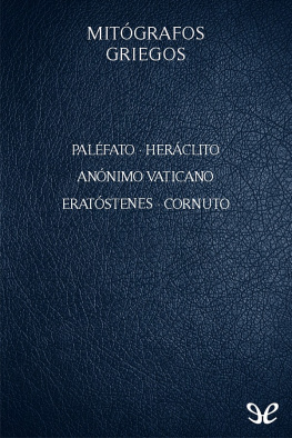 José B. Torres-Guerra - Mitógrafos griegos: Paléfato, Heráclito, Anónimo Vaticano, Eratóstenes, Cornuto