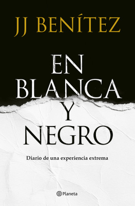 J. J. Benítez En Blanca y negro: Diario de una experiencia extrema