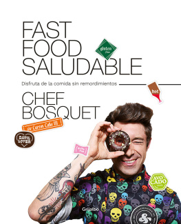 Chef Bosquet - Fast food saludable: Disfruta de la comida sin remordimientos
