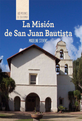 Madeline Stevens La Misión de San Juan Bautista (Discovering Mission San Juan Bautista)