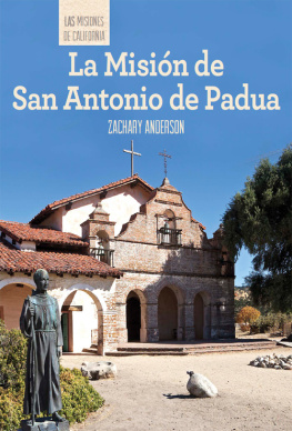 Zachary Anderson La Misión de San Antonio de Padua (Discovering Mission San Antonio de Padua)