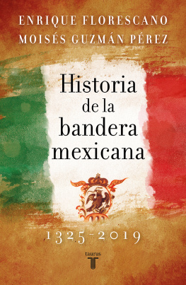 Enrique Florescano Historia de la bandera mexicana 1325--2019