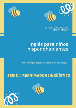 Morales Tatiana - Inglés para niños hispanohablantes. Future Simple Tense (el tiempo futuro simple)