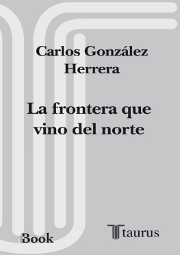 Carlos González Herrera - La frontera que vino del norte