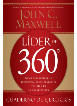 John C. Maxwell - Líder de 360° cuaderno de ejercicios: Cómo desarrollar su influencia desde cualquier posición en su organización