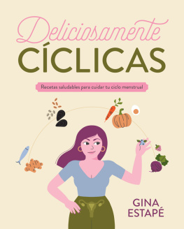 Gina Estapé Deliciosamente cíclicas: Recetas saludables para cuidar tu ciclo menstrual