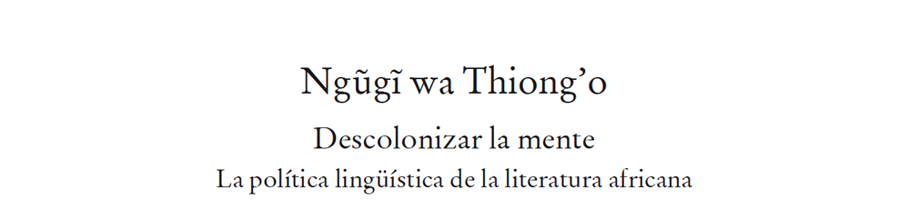 Descolonizar la mente La política lingüística de la literatura africana - image 2