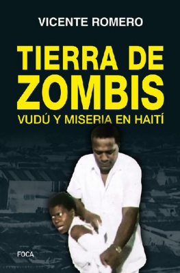 Vicente Romero Tierra de zombis: Vudú y miseria en Haití